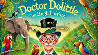 The Story of Doctor Do Little Chapter 20 by Hugh Lofting  Free Audiobook [upl. by Yhtommit774]