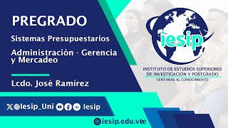 Pregrado Administración Gerencia y Mercadeo  Sistemas Presupuestarios  Lcdo José Ramírez [upl. by Onaled]