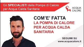 Come è fatta la Pompa di Calore per Acqua Calda Sanitaria Video 1 di 4 [upl. by Michail851]