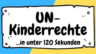 Kinderrechte und UNKinderrechtskonvention in unter 120 Sekunden erklärt  ERZIEHERKANAL [upl. by Anirtal]