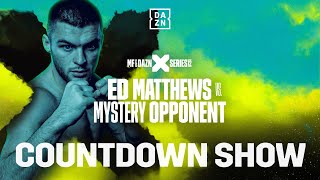 ED MATTHEWS VS MYSTERY OPPONENT  MISFITS X DAZN X SERIES 012 COUNTDOWN SHOW LIVESTREAM [upl. by Eyahs]