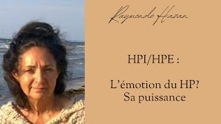 HPI  HPE  LEmotion du HP Sa puissance [upl. by Niledam558]