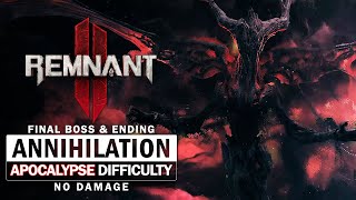 Annihilation Boss Fight Apocalypse Difficulty  No Damage  Final Boss amp Ending Remnant 2 [upl. by Nilra]