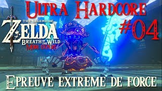 Zelda Breath of the Wild Ultra Hardcore 04  Épreuve extrême de force [upl. by Sandra869]