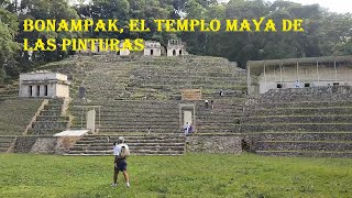 BOMANPAK EL TEMPLO MAYA DE LAS PINTURAS [upl. by Nnalatsyrc]