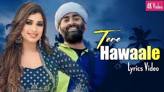 Arijit Singh Tere Hawaale Duet  Shreya Ghoshal  Pritam Amitabh Bhattacharya [upl. by Eineeuq]