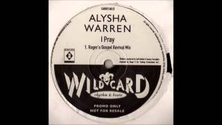 1995 Alysha Warren  I Pray Roger Sanchez Gospel Revival RMX [upl. by Elahcim729]