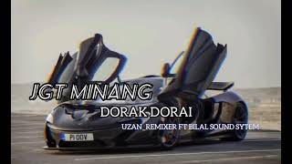 JGT  MINANG DORAK DORAIDROP CALON BIDAN CLAP  UZANREMIXER FT BILAL SOUND 💃🔊🎵 [upl. by Valentine]