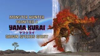 Monster Hunter Frontier Z Yama Kurai ヤマクライ Origin Species Quest [upl. by Aicatsan]