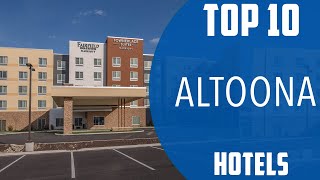 Top 10 Best Hotels to Visit in Altoona Pennsylvania  USA  English [upl. by Camm]