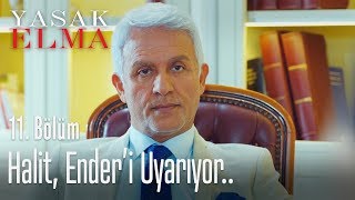 Halit Enderi uyarıyor  Yasak Elma 11 Bölüm [upl. by Wassyngton172]