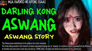 DARLING KONG ASWANG  Kwentong Aswang  True Story [upl. by Lorsung]