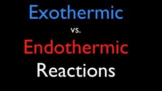 Exothermic vs Endothermic Reactions [upl. by Darton]