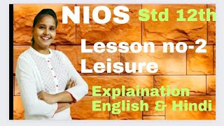 NIOS Std 12th Lesson  2  LEISURE EXPLANATION HINDI QUESTION ANSWERS ENGLISH 302 ENGLISH CLASS 12 [upl. by Finny]