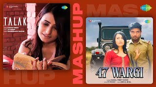 Talak X 47 Wargi  Mashup  Kahar Singh  Ankul Bhal  Latest Punjabi Song  Punjabi songs [upl. by Lowis]