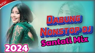 Nonstop Dabung Remix 2024 Santali Nonstop Dabung Dj Remix ft Hemanta dj remix [upl. by Marilla]