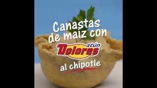 Canastas de maíz con atún Dolores al chipotle [upl. by Assetak]