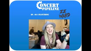 Concert Pipeline  ZZ Ward Ep 464 [upl. by Iruy]