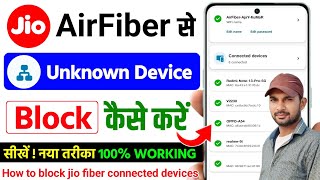 jioairfiber connected device block kaise kare How to blockremove connected devices in jio airfiber [upl. by Dlopoel]