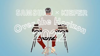 Over the Horizon 2022  Full song  Samsung × Kiefer [upl. by Una]