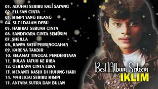 Full Album Iklim Aduhai Seribu Kali Sayang  Elusan Cinta  BEST ALBUM IKLIM [upl. by Orion]