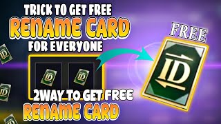 2 WAY TO GET FREE RENAME CARD  FREE RENAME CARD FOR EVERYONE  PUBG MOBILE [upl. by Urba268]