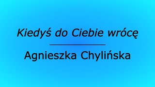 Kiedyś do Ciebie wrócę  Agnieszka Chylińska karaoke cover [upl. by Eliza298]