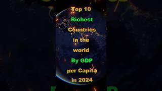 Top 10 richest countries in the world by GDP per capital in 2024 top10 top viral 2024 shorts [upl. by Ecirb]