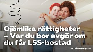 Ojämlika rättigheter – Var du bor avgör om du får LSSbostad [upl. by Ednutabab]