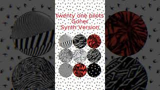 twenty one pilots  Goner  Synth [upl. by Moira]