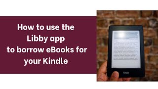 How to use the Libby App to borrow eBooks for you Kindle [upl. by Nmutua712]