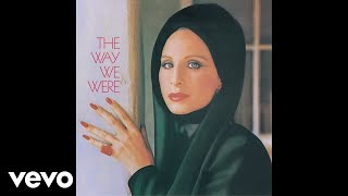 Barbra Streisand  The Way We Were Official Audio [upl. by Ilera706]