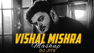 VISHAL MISHRA MASHUP  DJ JITS PEHELE BHI MAIN  JANIYE  ANIMAL  MANJHA  BEST OF VISHAL MISHRA [upl. by Tsepmet]