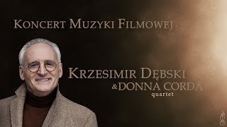 Koncert muzyki filmowej  Krzesimir Dębski amp Donna Corda Quartet skrót z koncertu [upl. by Oshinski]