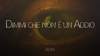 Holden 🎵 DIMMI CHE NON È UN ADDIO TestoLyrics Amici23 [upl. by Dudden]