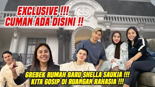 GREBEK RUMAH BARU SHELLA SAUKIA  KITA GOSIP DI RUANGAN RAHASIA [upl. by Hamer]