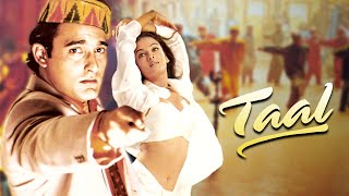 Taal Full Movie 4K  Aishwarya Rai Akshaye Khanna Anil Kapoor  ताल 1999 [upl. by Hemetaf]