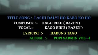 Lachi dalyi ho  Kago Rika  Apatani lyrical song  Pama Karaoke Hagio [upl. by Furnary]