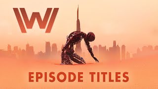 Westworld Season 3 Episode Titles Breakdown amp Explained [upl. by Wampler]