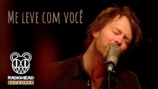 Radiohead  Reckoner Legendado em Português [upl. by Ayikaz949]