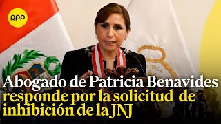 Abogado de la Fiscal de la Nación explica el pedido de inhibición de la JNJ [upl. by Yendahc]