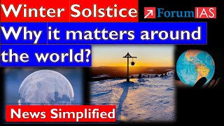 Winter Solstice Why it matters around the world Forum IAS  News Simplified [upl. by Acired455]