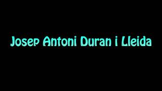 Learn How To Pronounce Josep Antoni Duran i Lleida [upl. by Hareema]