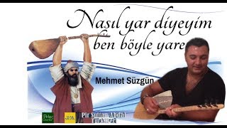 Nasıl yar diyeyim ben böyle yare  MEHMET SÜZGÜN [upl. by Fawcette]