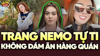 Trang Nemo Tự Ti Không Dám Ăn Hàng Quán Lớn Sau Khi Được Tự Do I HÍT HÀ SHOWBIZ [upl. by Annoyi]