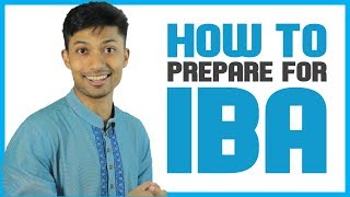 How To Prepare for IBA Exam  IBA in a nutshell  Sadman Sadik সাদমান সাদিক [upl. by Estel]