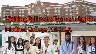 VISITING Believers Eastern church MEDICAL COLLEGE THIRUVALA Sonia hansepi 💓💓 [upl. by Raymonds]