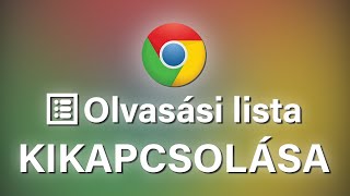 Olvasási lista gomb kikapcsolása Google Chromeban [upl. by Eneres]