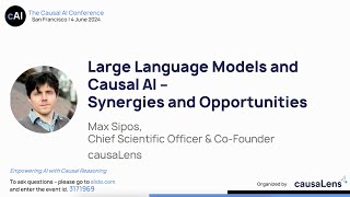 Large Language Models and Causal AI The Causal AI Conference 2024 [upl. by Olen5]