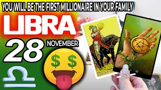 Libra ♎ 🤑YOU WILL BE THE FIRST MILLIONAIRE IN YOUR FAMILY 💰 horoscope for today NOVEMBER 28 2023 ♎ [upl. by Parthen]